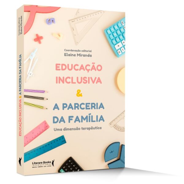 Educação Inclusiva & a Parceria da Família: uma Dimensão Terapêutica