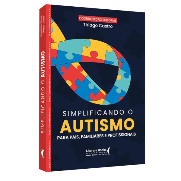 Simplificando o Autismo: Para Pais, Familiares e Profissionais