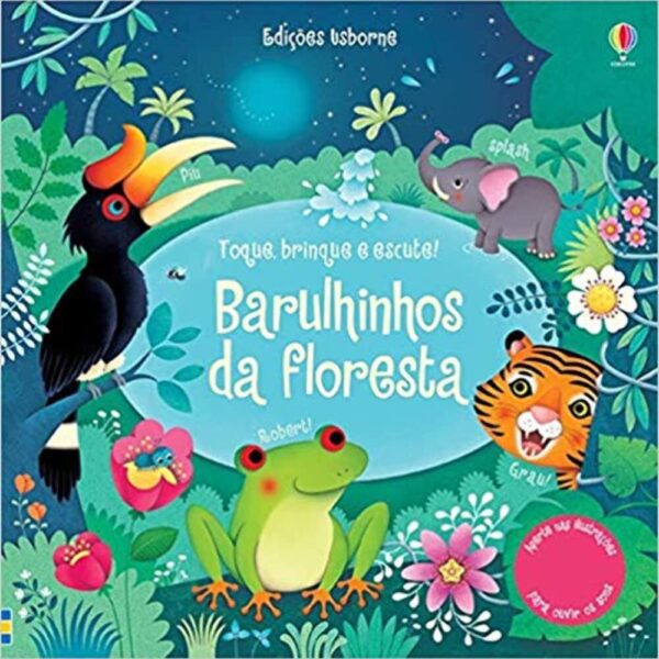 Barulhinhos da floresta : Toque, brinque e escute!