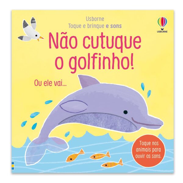 Não cutuque o golfinho! toque e brinque e sons