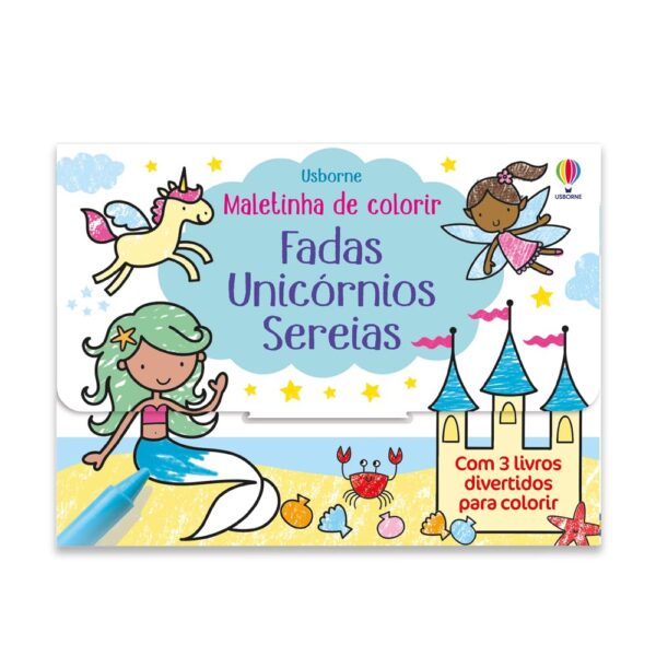 FADAS, UNICÓRNIOS,SEREIAS: MALETINHA DE COLORIR
