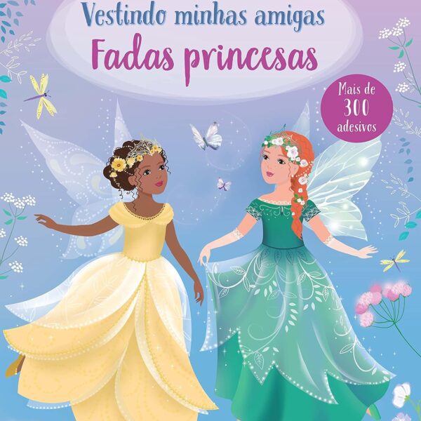 Fadas princesas: vestindo minhas amigas